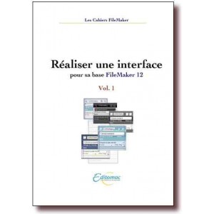 Réaliser une interface dans FileMaker 12 vol 1